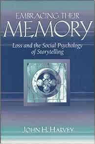Embracing Their Memory  Loss and the Social Psychology of Storytelling Doc